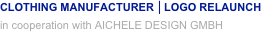 Clothing Manufacturer |logo rELAUNCH
in cooperation with AICHELE DESIGN GMBH
